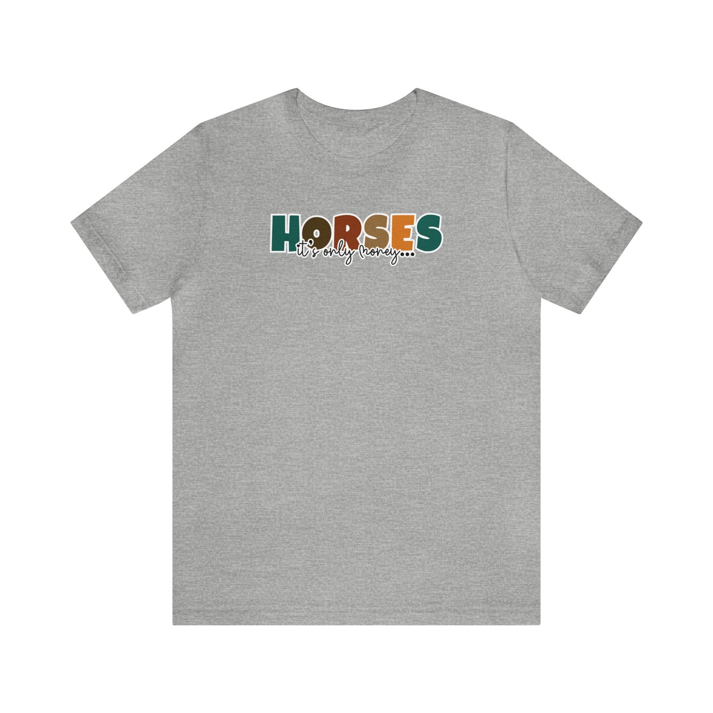 Horses, It's Only Money - equestrian humor tee