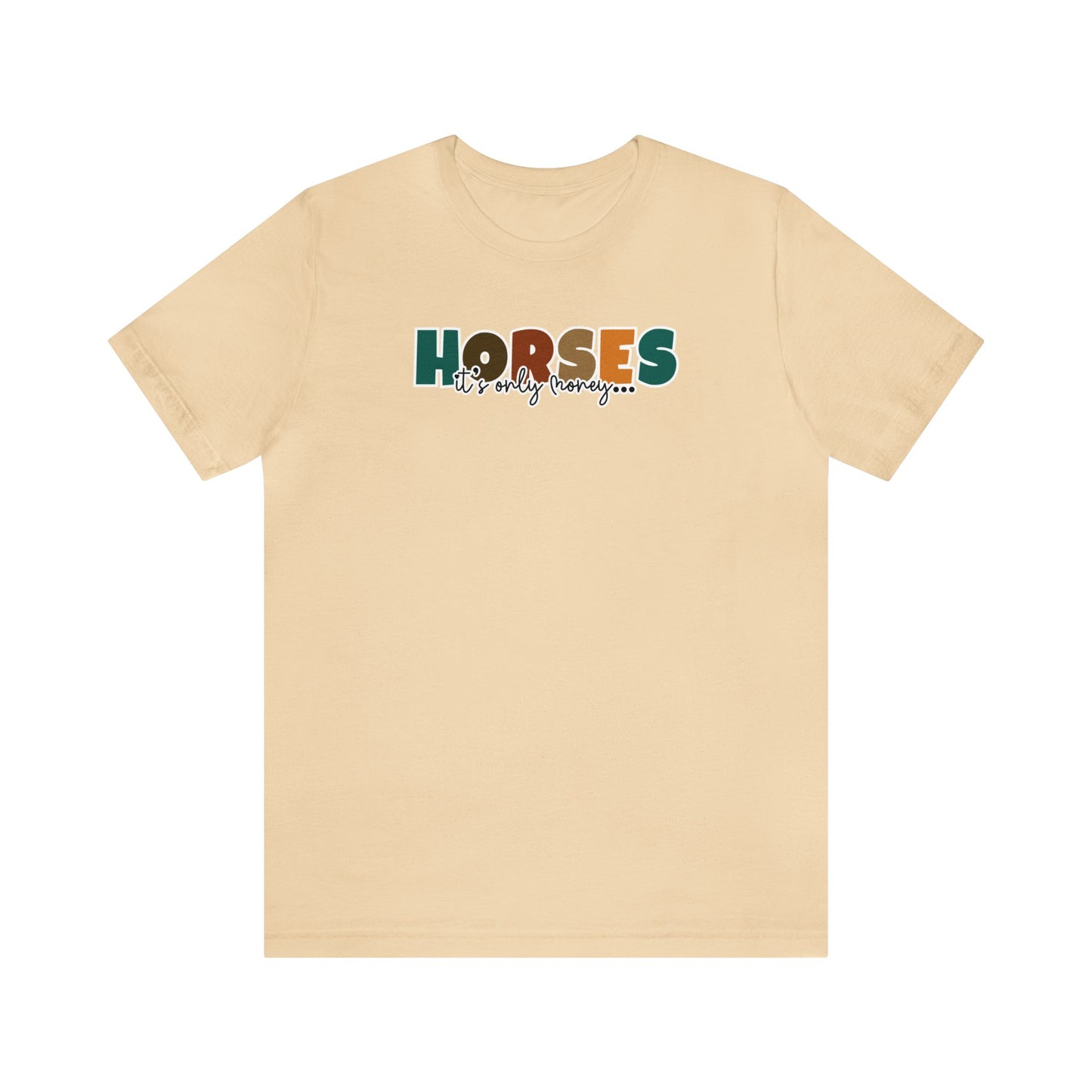 Horses, It's Only Money - equestrian humor tee