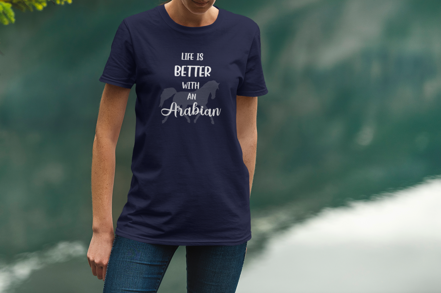 Life Is Better with an Arabian T-shirt