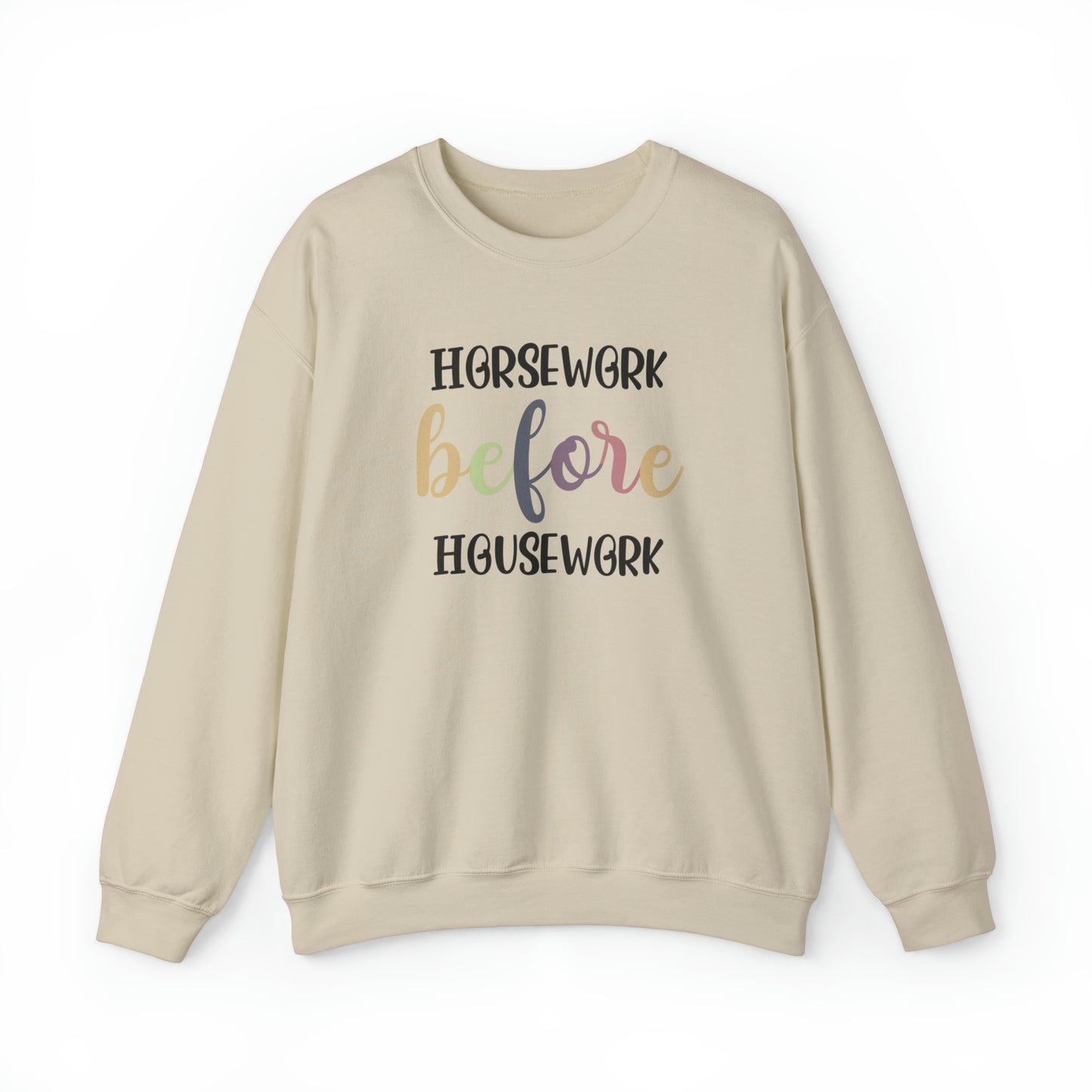 Horsework Before Housework Sweatshirt