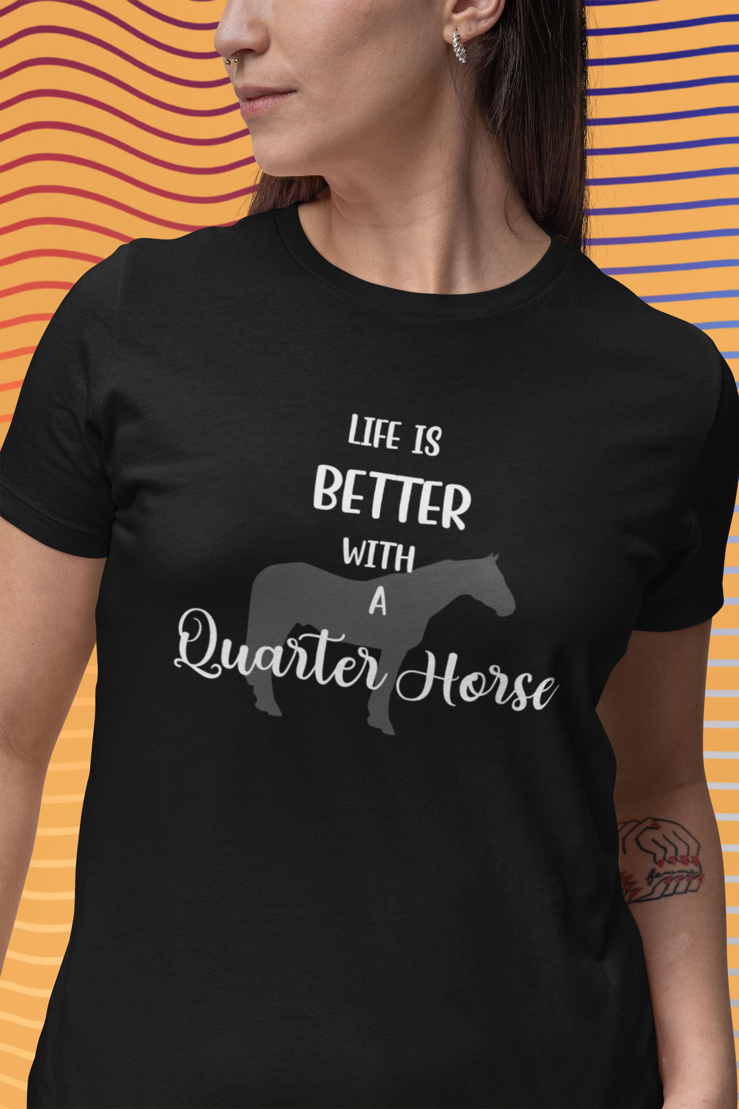 Life is Better with a Quarter Horse T-shirt