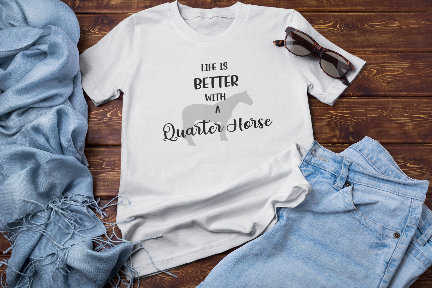 Life is Better with a Quarter Horse T-shirt